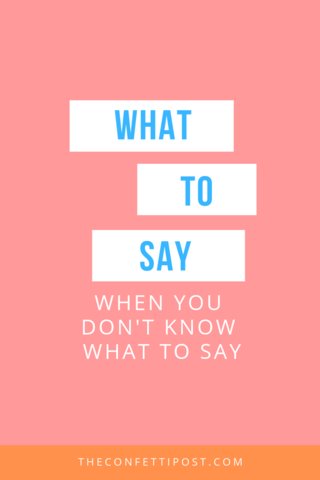 What to say when you don't know what to say | Quote ideas to cheer up a friend