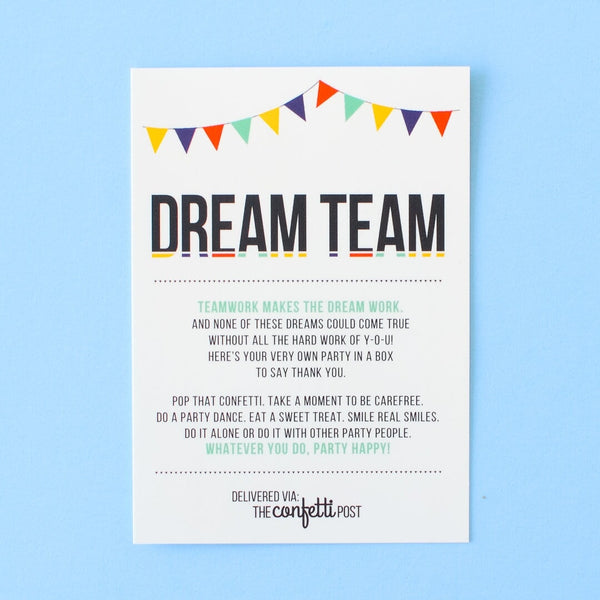 Dream Team Greeting Card for an Employee Appreciation Gift Box: Teamwork makes the dreamwork. And none of these dreams could come ture without all the hard work of YOU