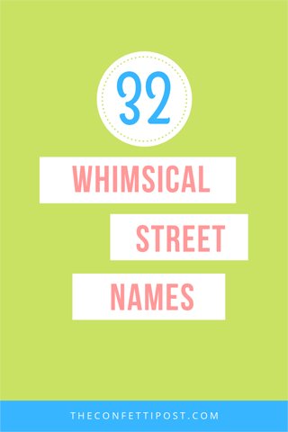32 Whimsical Street Names